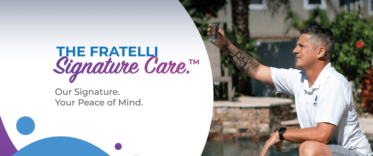 Fratelli Signature Care | Not just a pool cleaning company